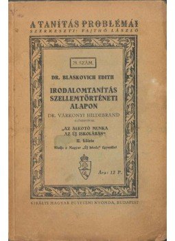 Blaskovich Edith Dr. - Irodalomtanítás szellemtörténeti alapon (dedikált), Budapest 1944 antikvár könyv