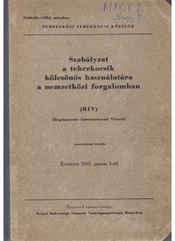 - Szabályzat a teherkocsik kölcsönös használatára a nemzetközi forgalomban,  1953 antikvár könyv