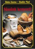 Huba Zsuzsa - Stadler Mari - Süssünk kenyeret!