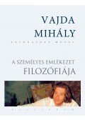 Vajda Mihály - A személyes emlékezet filozófiája