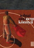 Tolnai Ottó - Nem könnyű