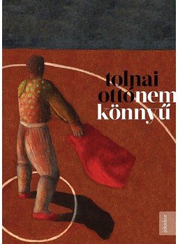 Tolnai Ottó - Nem könnyű Tolnai Ottó - Nem könnyű, null 2017 antikvár könyv