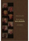 Dobos Erzsébet - 70 év után a GULÁGRÓL