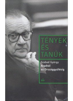 Szabad György - Aradtól az Országgyűlésig - Pavlovits Miklós interjúja Szabad Györggyel 1991-1992 Szabad György - Aradtól az Országgyűlésig - Pavlovits Miklós interjúja Szabad Györggyel 1991-1992, Budapest 2017 antikvár könyv
