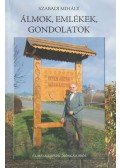 Szabadi Mihály - Álmok, emlékek, gondolatok