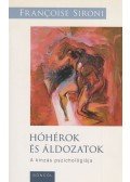 Francoise Sironi - Hóhérok és áldozatok - A kínzás pszichológiája - A kínzás pszichológiája