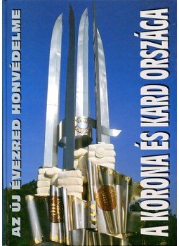 Tőrös István - A korona és kard országa Tőrös István - A korona és kard országa, Budapest 2002 antikvár könyv