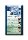 Frank Zsófia - GYÓGYÍTÓ ÉTKEZÉS 1. - TESTÜNK TÁPLÁLÁSA