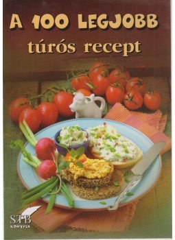 Lurz Gerda - A 100 legjobb túrós recept Lurz Gerda - A 100 legjobb túrós recept, Kistarcsa 2006 antikvár könyv