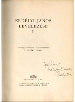 T. Erdélyi Ilona - Erdélyi János levelezése I. (dedikált) T. Erdélyi Ilona - Erdélyi János levelezése I. (dedikált), 1960 antikvár könyv