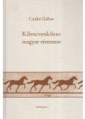 Czakó Gábor - Kilencvenkilenc magyar rémmese
