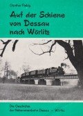Günther Fiebig - Auf der Schiene von Dessau nach Wörlitz
