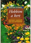 Stangl, Martin - Hobbim a kert