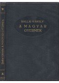 Ballai Károly - A magyar gyermek