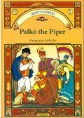 Benedek Elek - Palkó the Piper