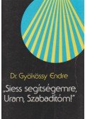 Gyökössy Endre - "Siess segítségemre Uram, Szabadítóm!"