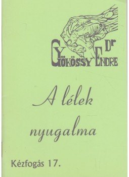 Gyökössy Endre - A lélek nyugalma, Budapest 0 antikvár könyv