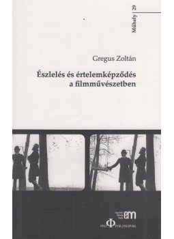 Gregus Zoltán - Észlelés és értelemképződés a filmművészetben, Kolozsvár 2016 antikvár könyv