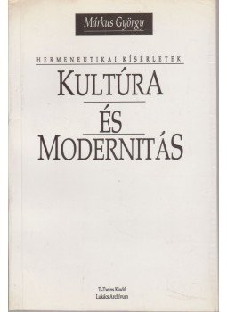 Márkus György - Kultúra és modernitás Márkus György - Kultúra és modernitás, Budapest 1992 antikvár könyv
