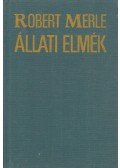 Robert Merle - Állati elmék