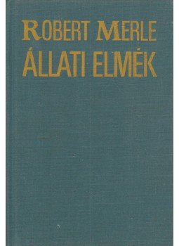 Robert Merle - Állati elmék, Budapest 1993 antikvár könyv
