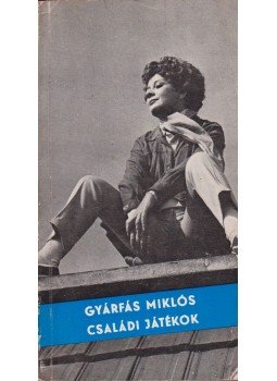 Gyárfás Miklós - Családi játékok Gyárfás Miklós - Családi játékok, Budapest 1969 antikvár könyv