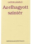 Lator László - Az elhagyott színtér