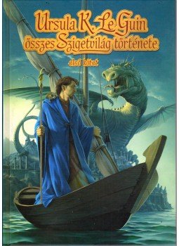 Ursula K. le Guin - Ursula K. Le Guin összes Szigetvilág története I. Ursula K. le Guin - Ursula K. Le Guin összes Szigetvilág története I., Szeged 2004 antikvár könyv