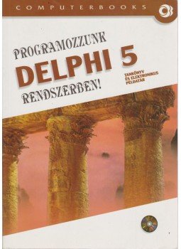 Tamás Péter, Tóth Bertalan, Benkő Tiborné, Kuzmina Jekatyerina - Programozzunk Delphi 5 rendszerben! Tamás Péter, Tóth Bertalan, Benkő Tiborné, Kuzmina Jekatyerina - Programozzunk Delphi 5 rendszerben!, Budapest 2002 antikvár könyv