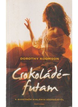 Dorothy Koomson - Csokoládéfutam Dorothy Koomson - Csokoládéfutam, Budapest 2008 antikvár könyv