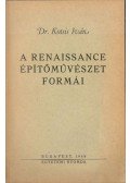 Kotsis Iván, dr. - A renaissance építőművészet formái