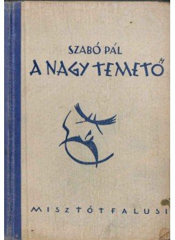 Szabó Pál - A nagy temető Szabó Pál - A nagy temető, 0 antikvár könyv