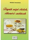 Bodnár Zsuzsanna - Tirpák népi ételek, étkezési szokások