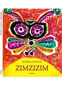 Weöres Sándor - Zimzizim Weöres Sándor - Zimzizim, Budapest 2017 antikvár könyv