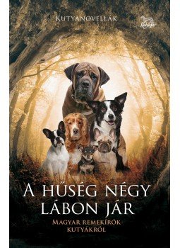 Köves József - A hűség négy lábon jár Köves József - A hűség négy lábon jár, Budapest 2017 antikvár könyv