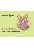 Molnár Ágnes - Csiporka és Bíborka Bagoly bácsi tanodájában