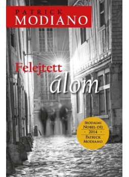 Patrick Modiano - Felejtett álom Patrick Modiano - Felejtett álom, Győr 2017 antikvár könyv