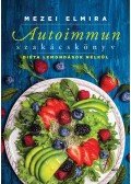 Mezei Elmira - Autoimmun szakácskönyv