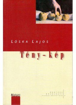 Lóska Lajos - Tény-kép Lóska Lajos - Tény-kép, Budapest 1999 antikvár könyv