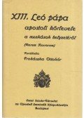 XIII. Leó Pápa - XIII. Leó pápa apostoli körlevele a munkások helyzetéről (reprint)