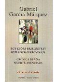 Gabriel García Márquez - Egy előre bejelentett gyilkosság krónikája - Crónica de una muerte anunciada