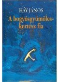 Háy János - A bogyósgyümölcskertész fia