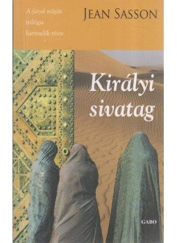 Jean Sasson - Királyi sivatag Jean Sasson - Királyi sivatag, Budapest 2005 antikvár könyv