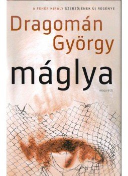 Dragomán György - Máglya Dragomán György - Máglya, Budapest 2016 antikvár könyv