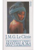 Le Clézio, Jean-Marie Gustave - Aranyhalacska