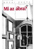 Bozai Ágota - Mi az ábra?