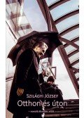 Szilágyi József - Otthon és úton