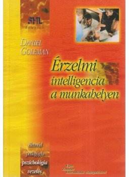 Daniel Goleman - Érzelmi intelligencia a munkahelyen Daniel Goleman - Érzelmi intelligencia a munkahelyen, Budapest 2002 antikvár könyv