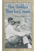 James Norman Hall - Her Daddy's Best Ice Cream