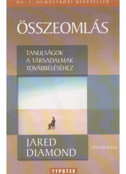 Jared Diamond - Összeomlás Jared Diamond - Összeomlás, Budapest 2009 antikvár könyv